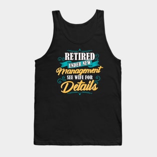 Retired Under New Management See Wife For Details Tank Top